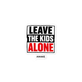 Leave The Kids Alone sticker