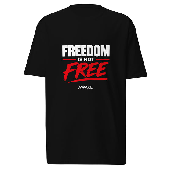 Freedom Is Not Free Tee