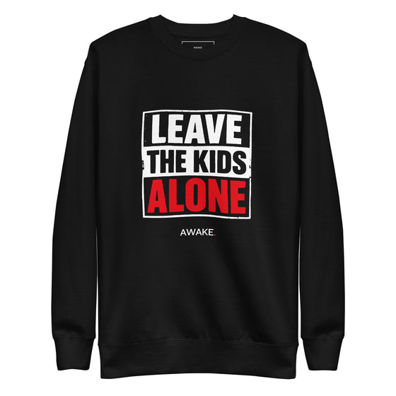 Leave The Kids Alone Sweatshirt